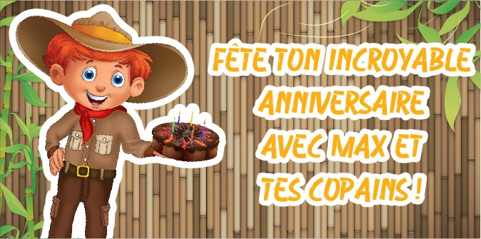 Ton incroyable anniversaire avec Max Aventure